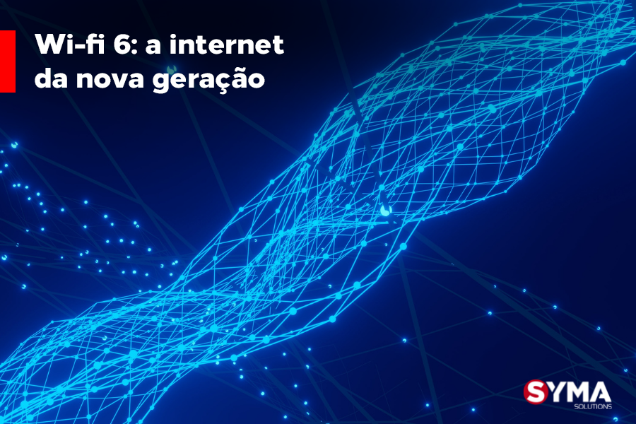 Wi-fi 6: a internet da nova geração