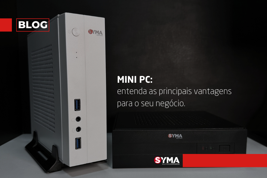 MINI PC: entenda as principais vantagens para o seu negócio.