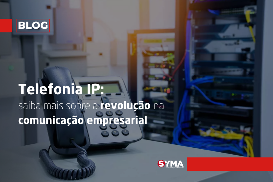 Telefonia IP: saiba mais sobre a revolução na comunicação empresarial