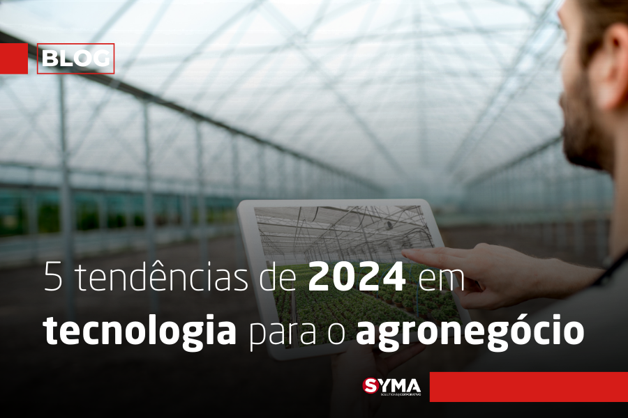 5 tendências de 2024 em tecnologia para o agronegócio 