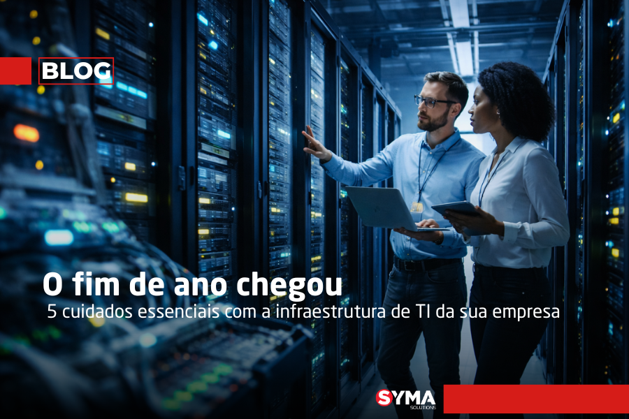 O fim de ano chegou: 5 cuidados essenciais com a infraestrutura de TI da sua empresa