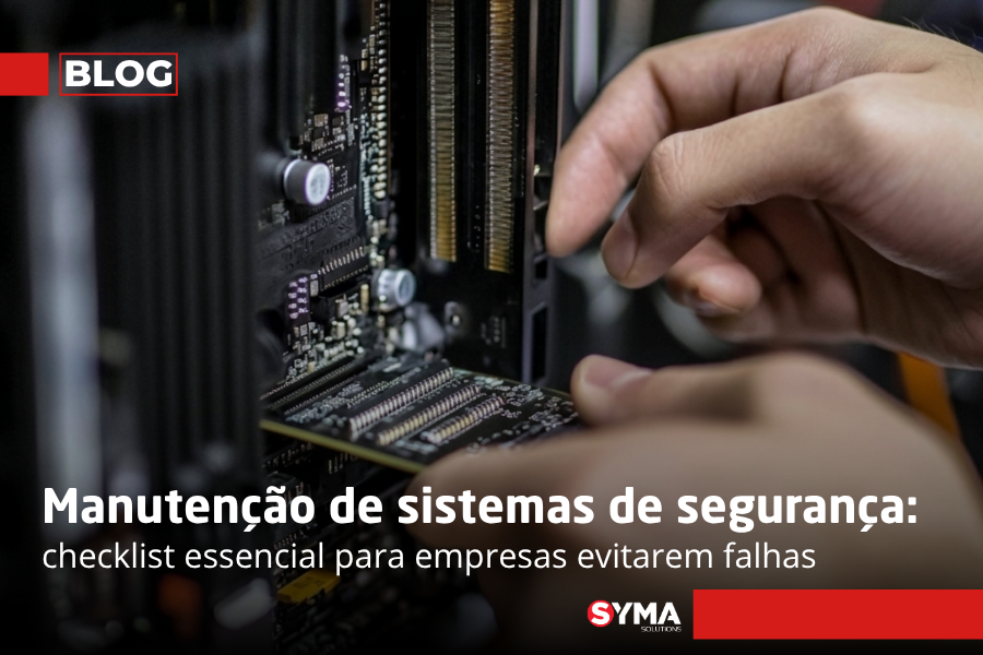 Manutenção de sistemas de segurança: checklist essencial para empresas evitarem falhas
